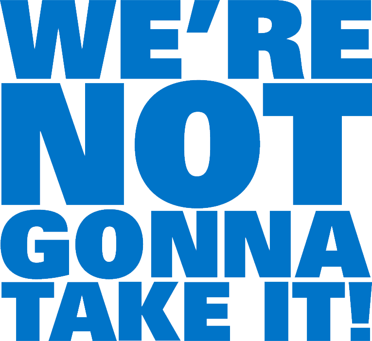 We're Not Gonna Take it